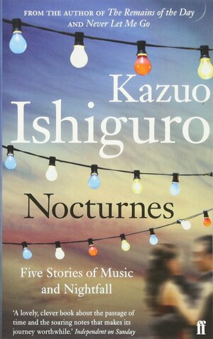 Nocturnes: Five Stories of Music and Nightfall by Kazuo Ishiguro