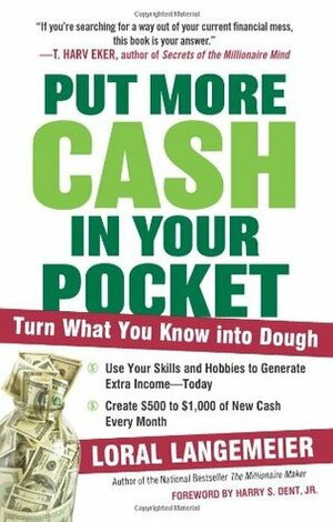 Put More Cash in Your Pocket: Turn What You Know into Dough by Loral Langemeier