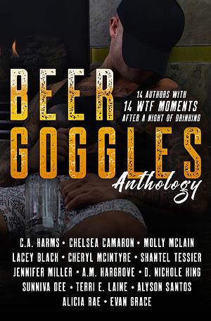 Beer Goggles Anthology by C.A. Harms
