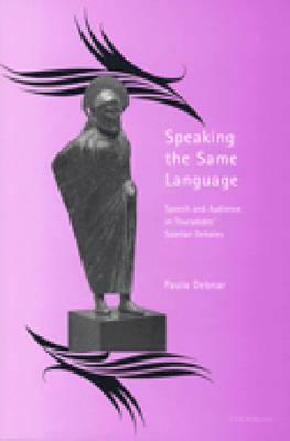 Speaking the Same Language: Speech and Audience in Thucydides' Spartan Debates by Paula Debnar