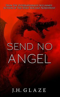 Send No Angel: John Hazard Book III by Jh Glaze