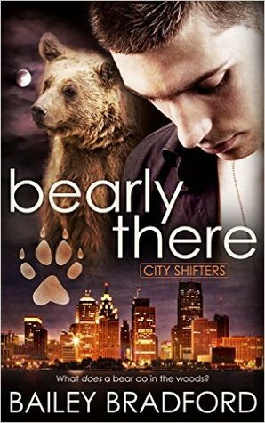 Bearly There by Bailey Bradford