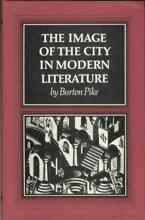 The Image of the City in Modern Literature by Burton Pike