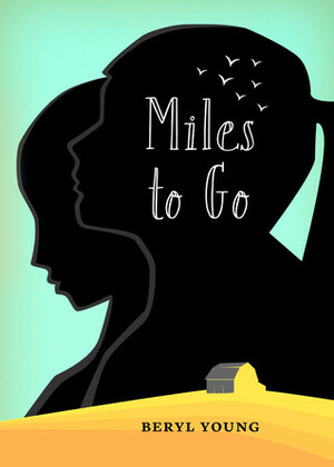 Miles to Go by Beryl Young