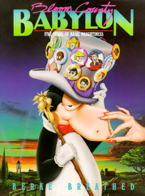 Bloom County Babylon: Five Years of Basic Naughtiness by Berkeley Breathed