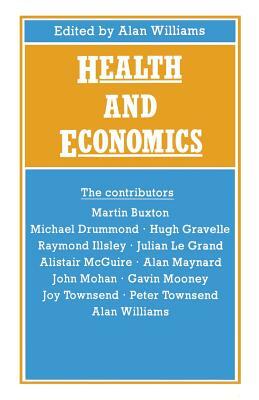 Health and Economics: Proceedings of Section F (Economics) of the British Association for the Advancement of Science, Bristol, 1986 by Alan Williams