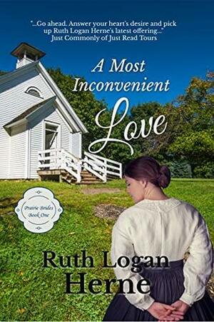 A Most Inconvenient Love (Prairie Brides #1) by Ruth Logan Herne