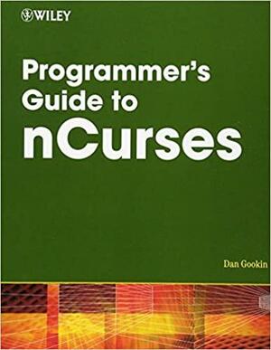 Programmer's Guide to NCurses by Dan Gookin