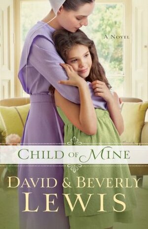 Child of Mine by David Lewis, Beverly Lewis