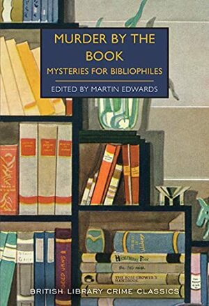 Murder By The Book: Mysteries For Bibliophiles by Martin Edwards