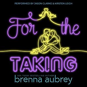 For The Taking: A Standalone Marriage of Convenience Romance by Brenna Aubrey