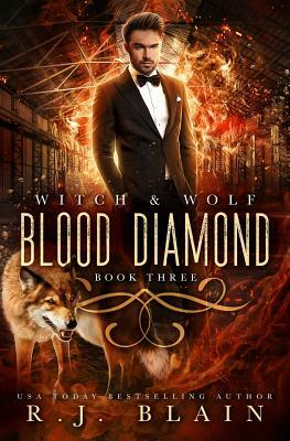 Blood Diamond: A Witch & Wolf Novel by R.J. Blain