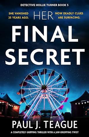 Her Final Secret by Paul J. Teague