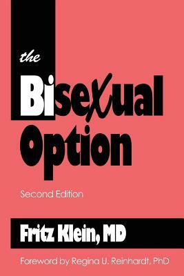The Bisexual Option: Second Edition by Fritz Klein MD