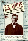 E. B. White: Some Writer by Beverly Gherman