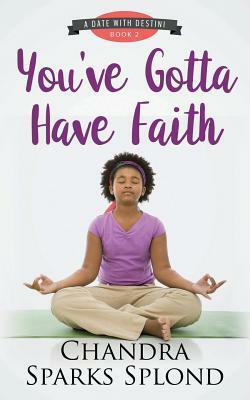 You've Gotta Have Faith by Chandra Sparks Taylor, Chandra Sparks Splond