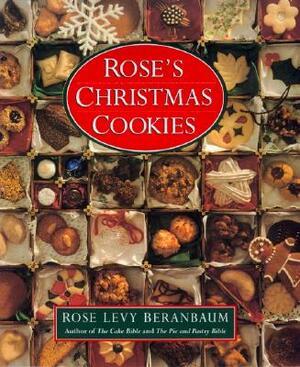 Rose's Christmas Cookies by Rose Levy Beranbaum