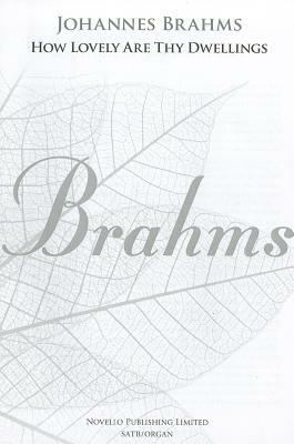 How Lovely Are Thy Dwellings by Johannes Brahms