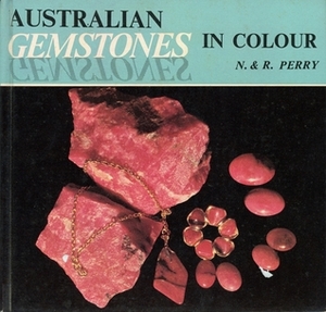 Australian Gemstones In Colour by Nance Perry, Ron Perry