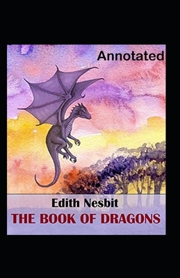 The Book of Dragons Annotated by E. Nesbit