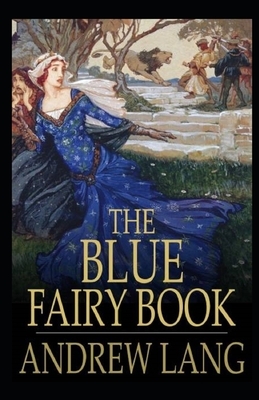 The Blue Fairy Book Illustrated by Andrew Lang