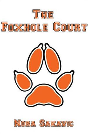 The Foxhole Court by Nora Sakavic