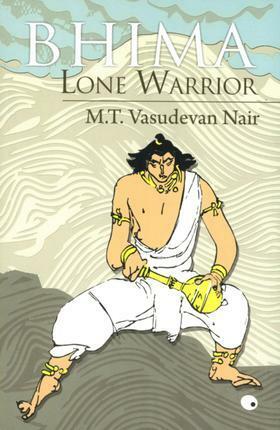 Bhima Lone Warrior by Gita Krishnankutty, M.T. Vasudevan Nair