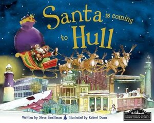 Santa Is Coming to Hull by Steve Smallman