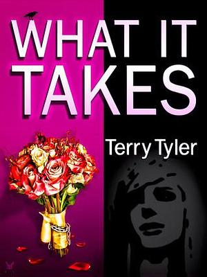 What It Takes by Terry Tyler, Terry Tyler