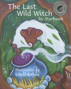 The Last Wild Witch by Starhawk