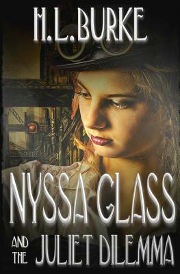 Nyssa Glass and the Juliet Dilemma by H.L. Burke