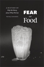 Fear of Food: A History of Why We Worry about What We Eat by Harvey Levenstein