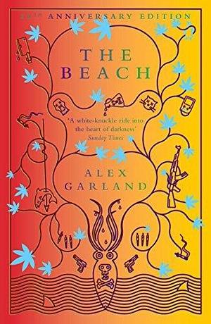 The Beach by Alex Garland by Alex Garland, Alex Garland
