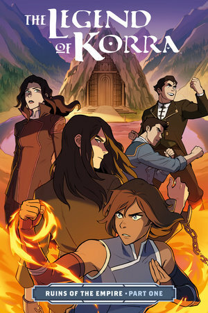 The Legend of Korra: Ruins of the Empire, Part One by Michael Dante DiMartino