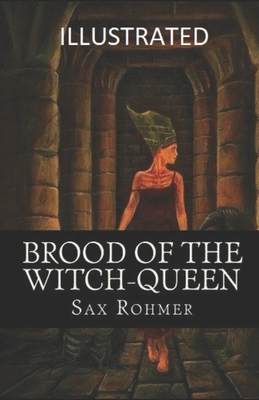 Brood of the Witch-Queen Illustrated by Sax Rohmer