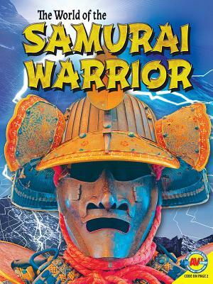 The Life of a Samurai Warrior by Ruth Owen