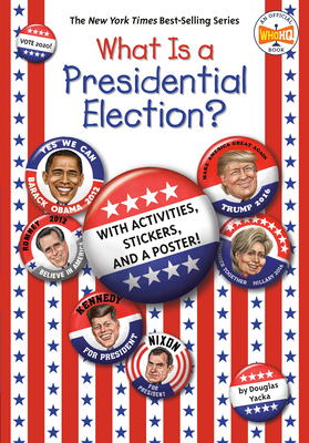 What Is a Presidential Election?: With Activities, Stickers, and a Poster! by Who HQ, Douglas Yacka