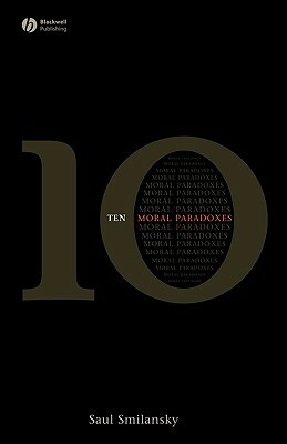 10 Moral Paradoxes by Saul Smilansky