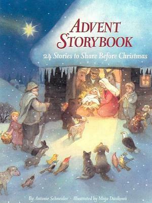Advent Storybook: 24 Stories to Share Before Christmas by Marisa Miller, Antonie Schneider, Maja Dusíková