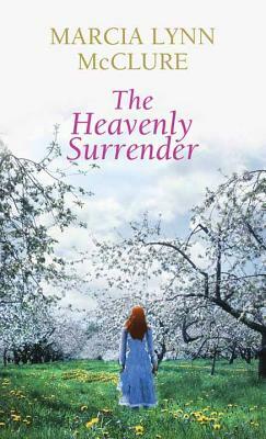 The Heavenly Surrender by Marcia Lynn McClure