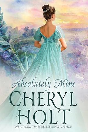 Absolutely Mine by Cheryl Holt