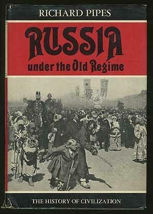 Russia Under The Old Regime by Richard Pipes