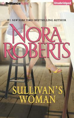 Sullivan's Woman by Nora Roberts