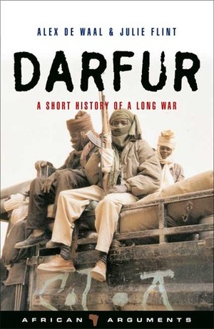 Darfur: A Short History of a Long War by Alex de Waal, Julie Flint