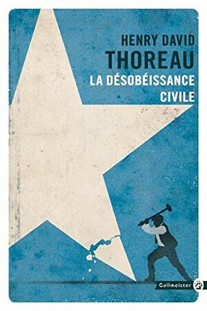 La Désobéissance civile by Henry David Thoreau