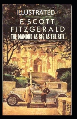 The Diamond as Big as the Ritz Illustrated by F. Scott Fitzgerald