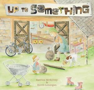 Up to Something by Katrina McKelvey