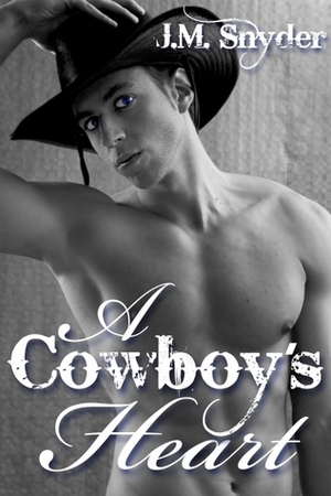 A Cowboy's Heart by J.M. Snyder