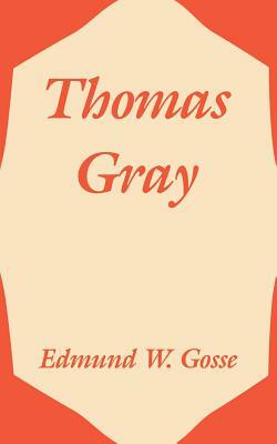 Thomas Gray by Edmund Gosse