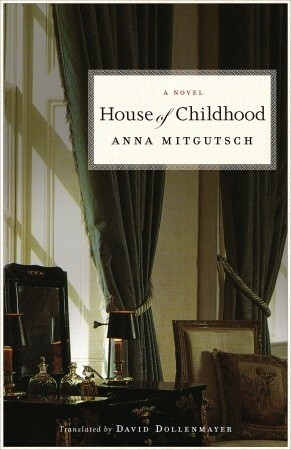 House of Childhood by David B. Dollenmayer, Anna Mitgutsch